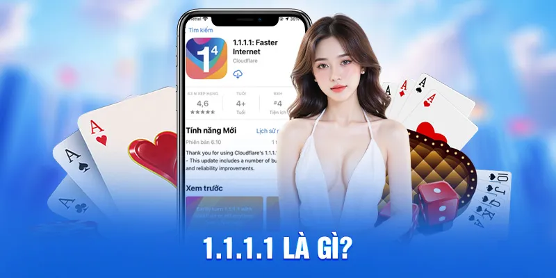 1.1.1.1 Là Gì? Công Cụ Vượt Chặn Web Hiệu Quả Tại 78WIN 1 1.1.1.1 là gì?